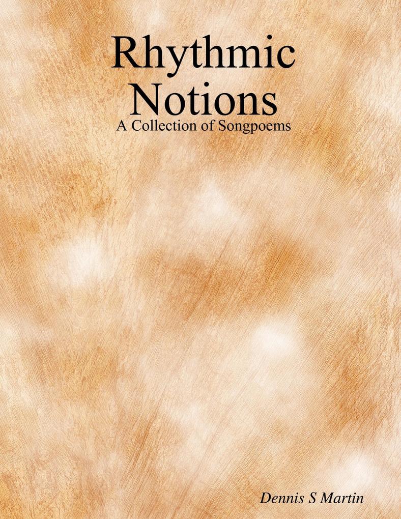 Rhythmic Notions: A Collection of Songpoems