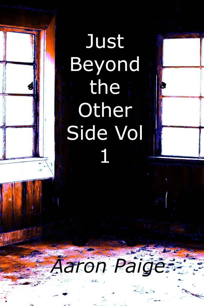Just Beyond the Other Side Vol 1