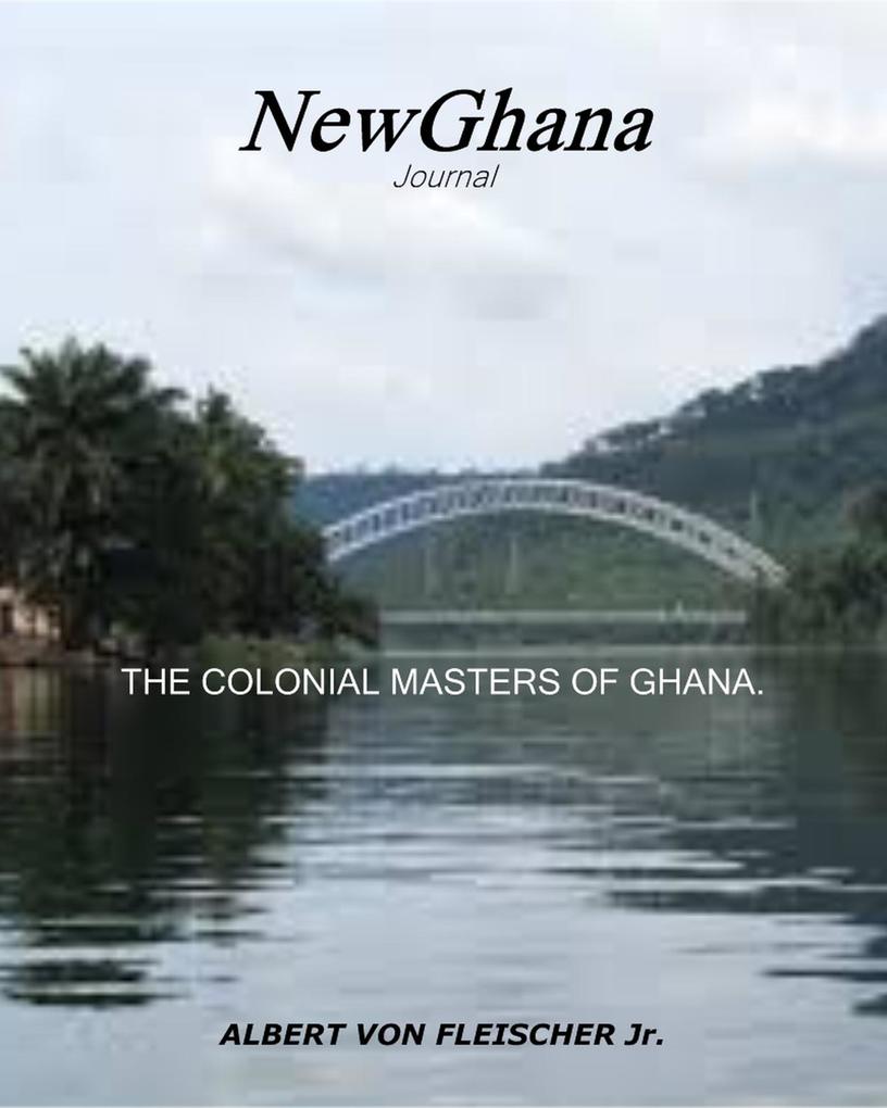 The Colonial Masters of Ghana (NewGhana Journal #1)