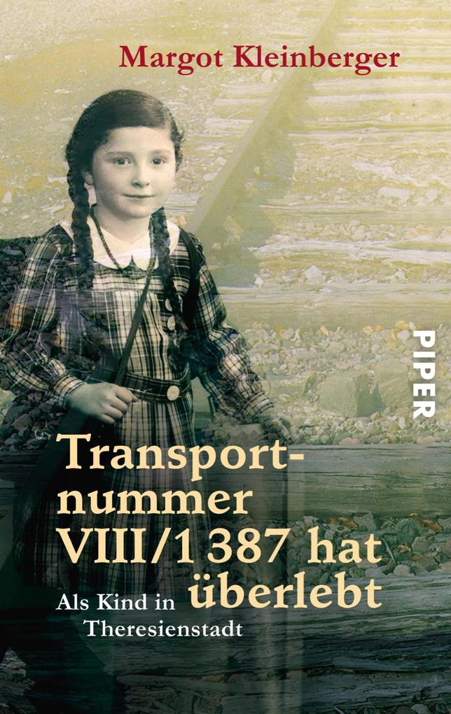 Transportnummer VIII/1387 hat überlebt - Margot Kleinberger