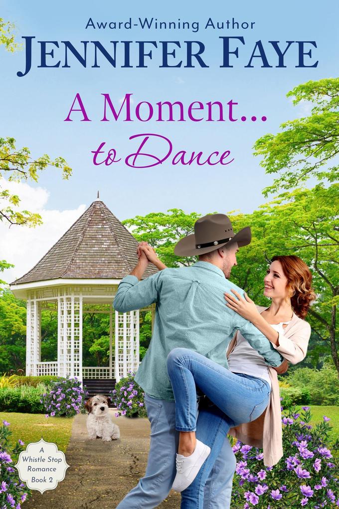 A Moment To Dance: A Firefighter Small Town Romance (A Whistle Stop Romance #2)