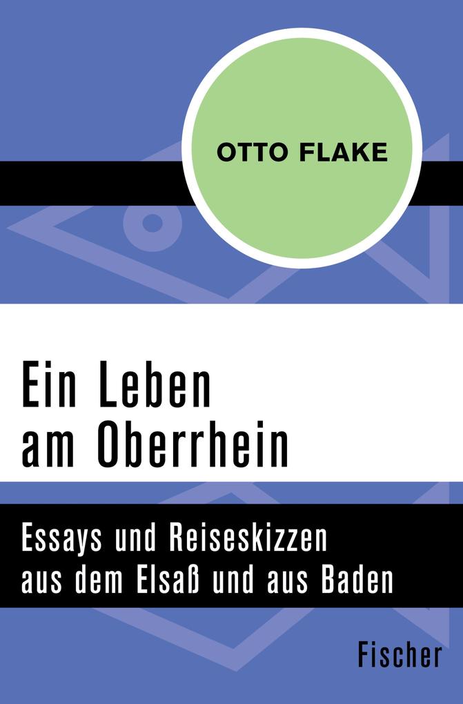 Ein Leben am Oberrhein - Otto Flake
