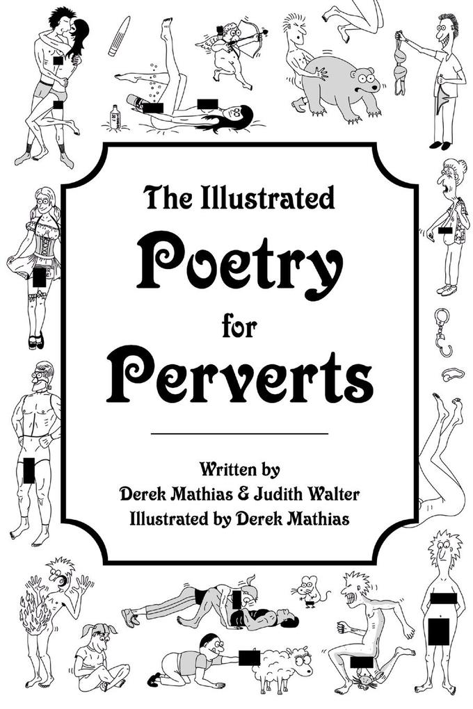 The Illustrated Poetry For Perverts (paperback)