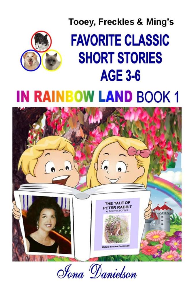 Tooey Freckles & Ming‘s Favorite Classic Short Stories Age 3-6 In Rainbow Land Book 1