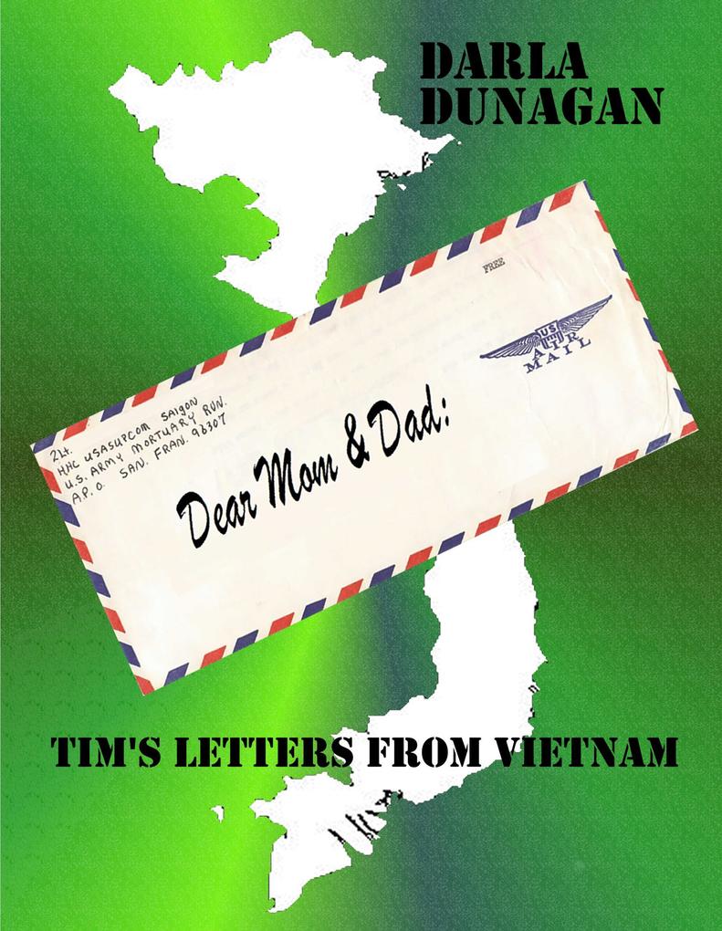 Dear Mom & Dad Tim‘s Letters from Vietnam