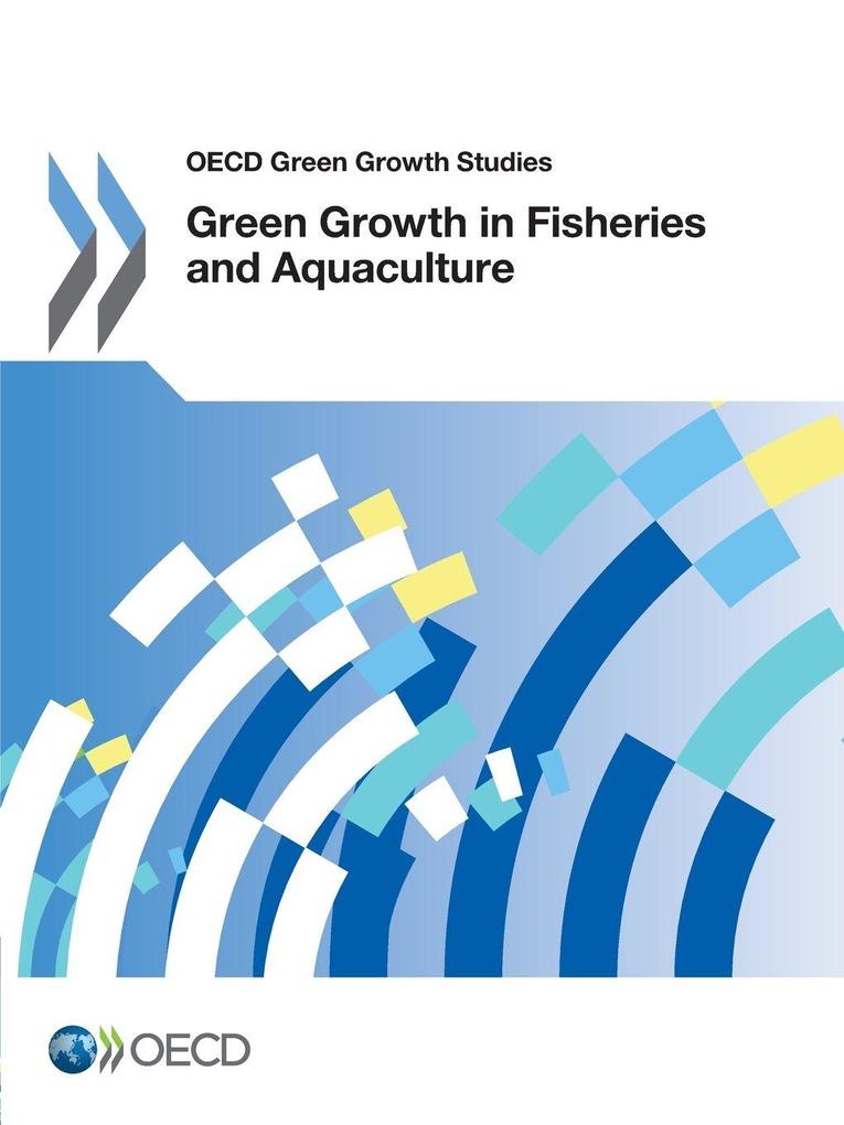 Green Growth in Fisheries and Aquaculture