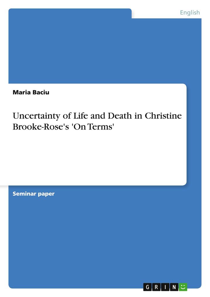 Uncertainty of Life and Death in Christine Brooke-Rose‘s ‘On Terms‘