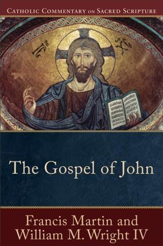 Gospel of John (Catholic Commentary on Sacred Scripture) - Francis Martin