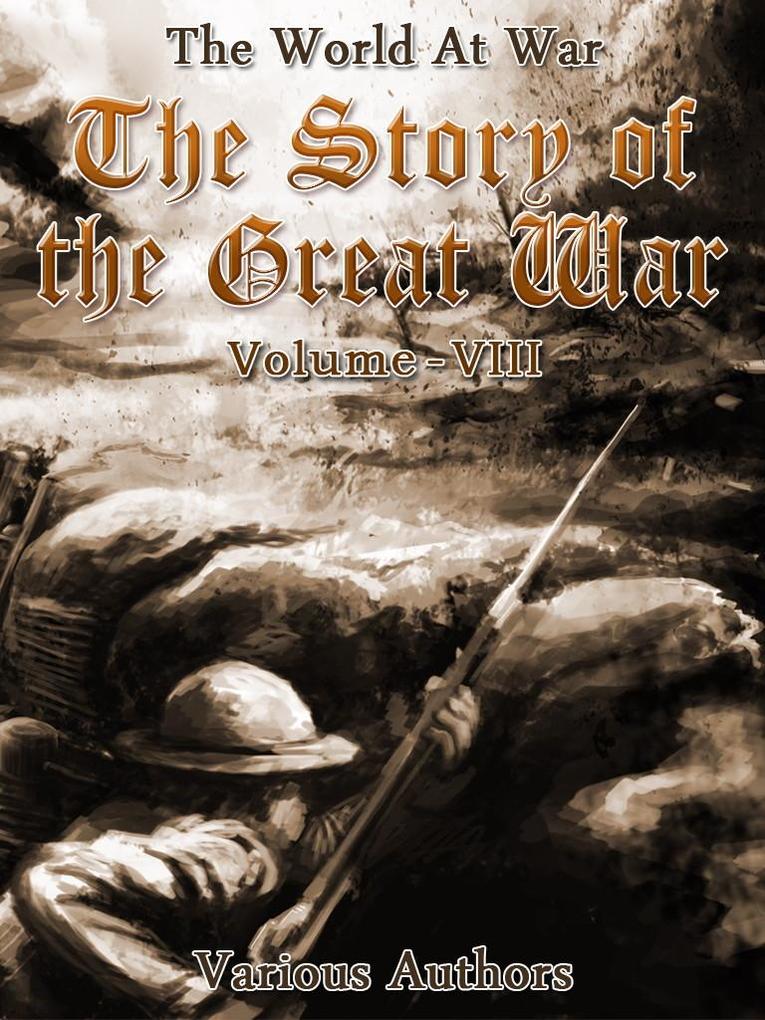 The Story of the Great War Volume 8 of 8