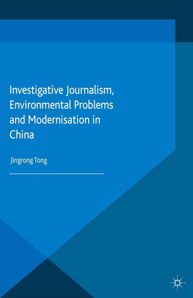 Investigative Journalism Environmental Problems and Modernisation in China