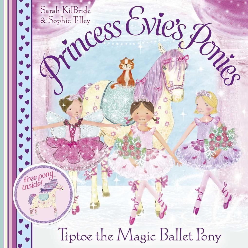 Princess Evie‘s Ponies: Tiptoe the Magic Ballet Pony