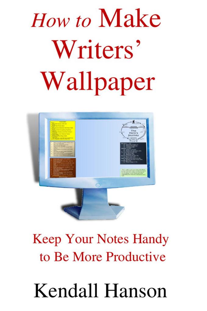 How to Make Writers‘ Wallpaper: Keep Your Notes Handy to Be More Productive