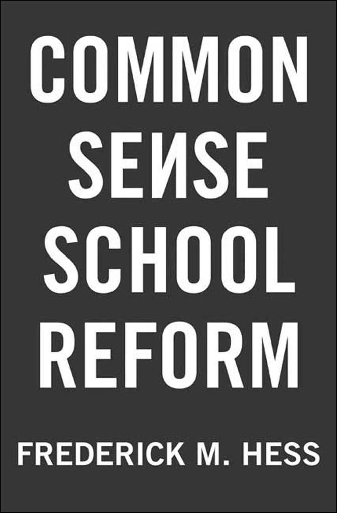 Common Sense School Reform