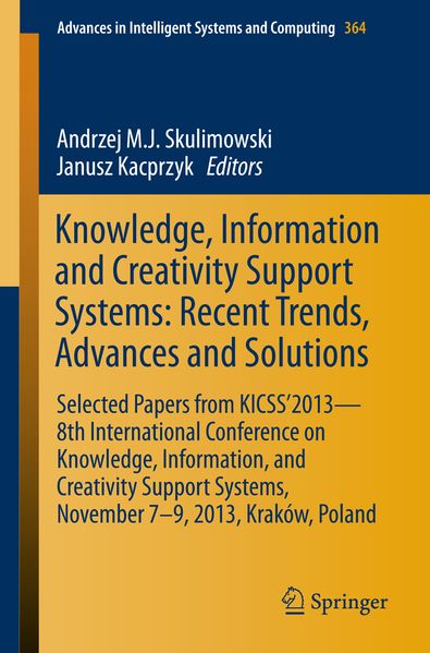 Knowledge Information and Creativity Support Systems: Recent Trends Advances and Solutions