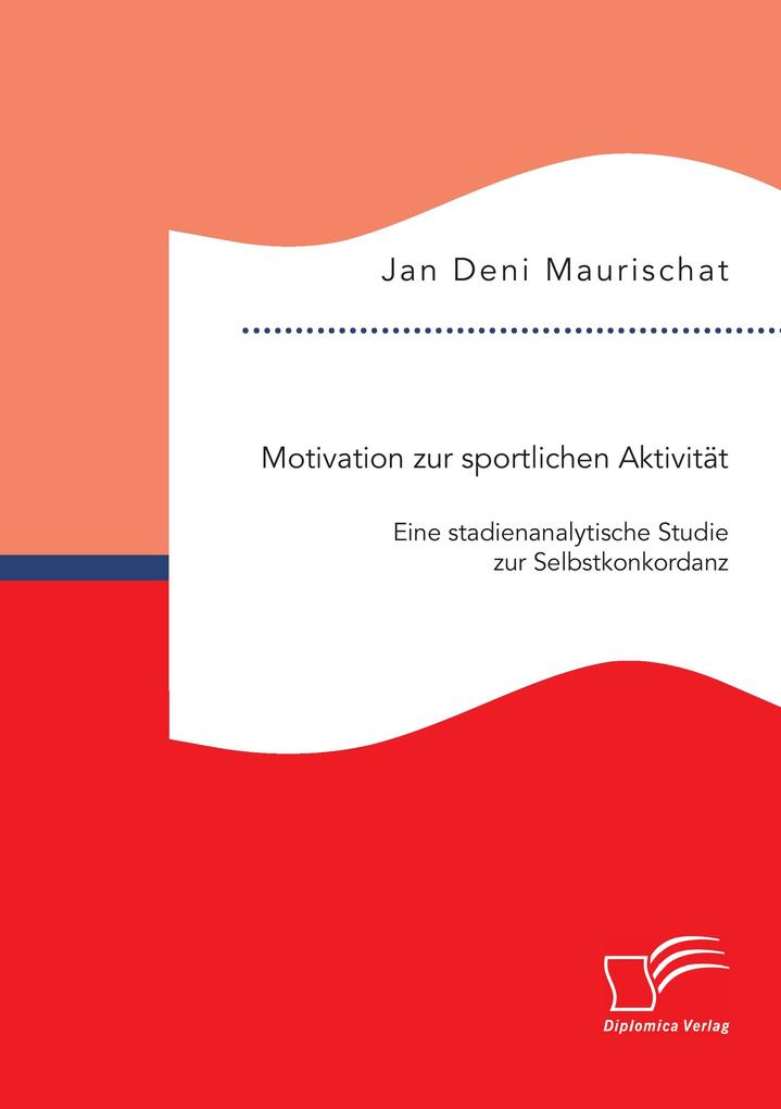 Motivation zur sportlichen Aktivität: Eine stadienanalytische Studie zur Selbstkonkordanz