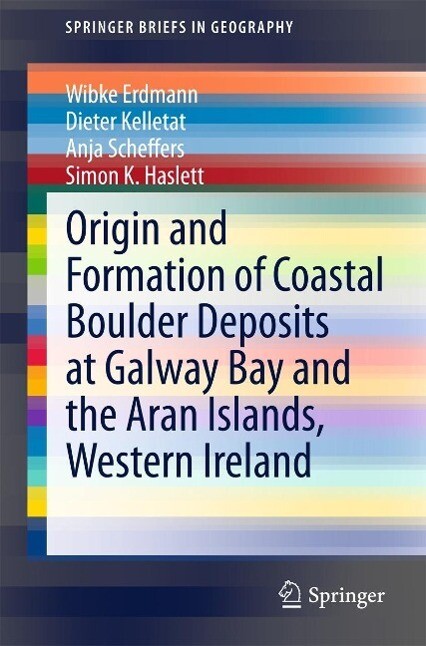 Origin and Formation of Coastal Boulder Deposits at Galway Bay and the Aran Islands Western Ireland