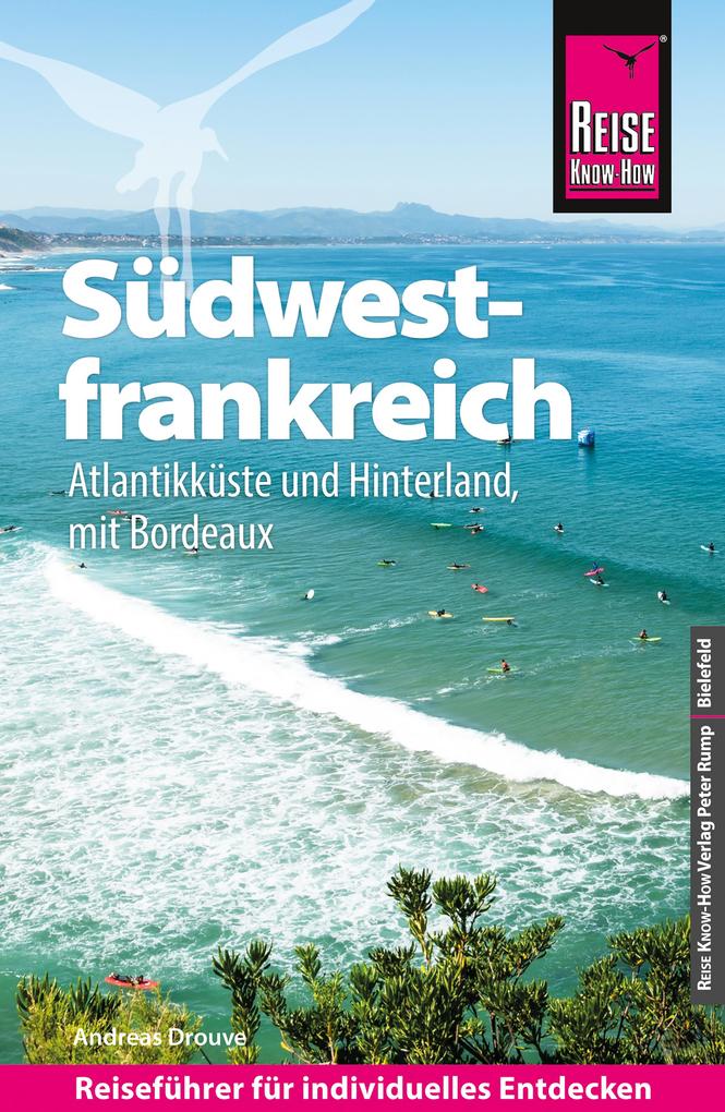 Reise Know-How Reiseführer Südwestfrankreich - Atlantikküste und Hinterland (mit Bordeaux) - Andreas Drouve