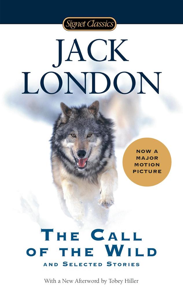 The Call of the Wild and Selected Stories - Jack London