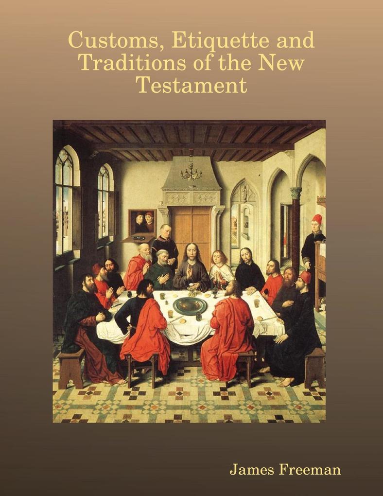 Customs Etiquette and Traditions of the New Testament