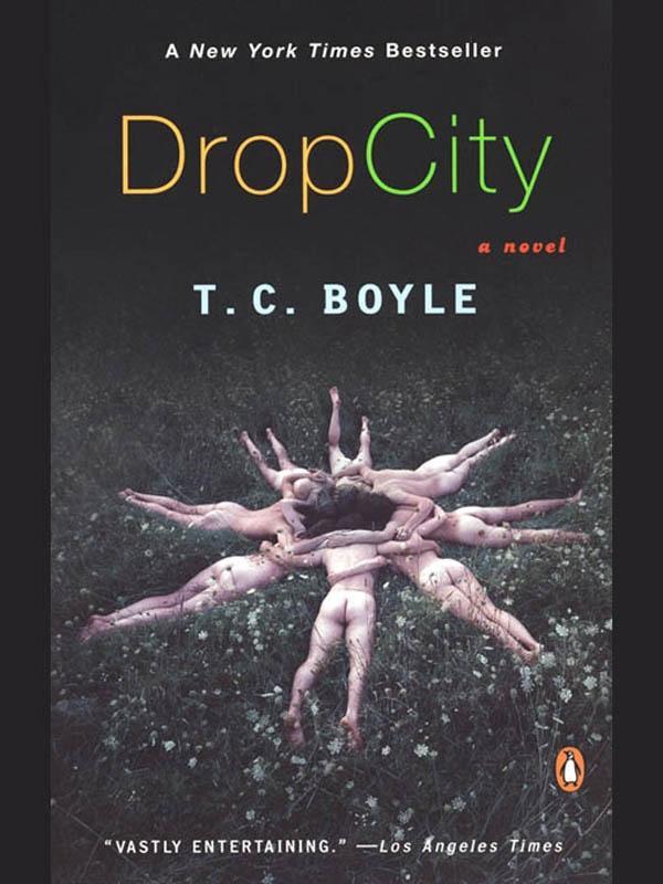 Drop City - T. C. Boyle