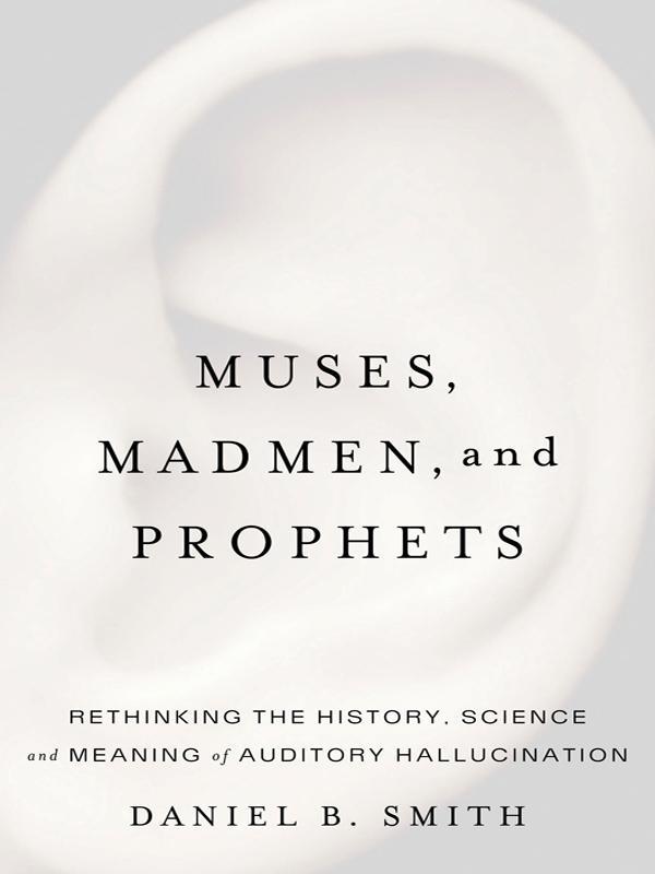 Muses Madmen and Prophets