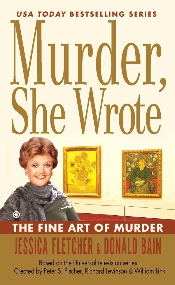 Murder She Wrote: The Fine Art of Murder - Jessica Fletcher/ Donald Bain