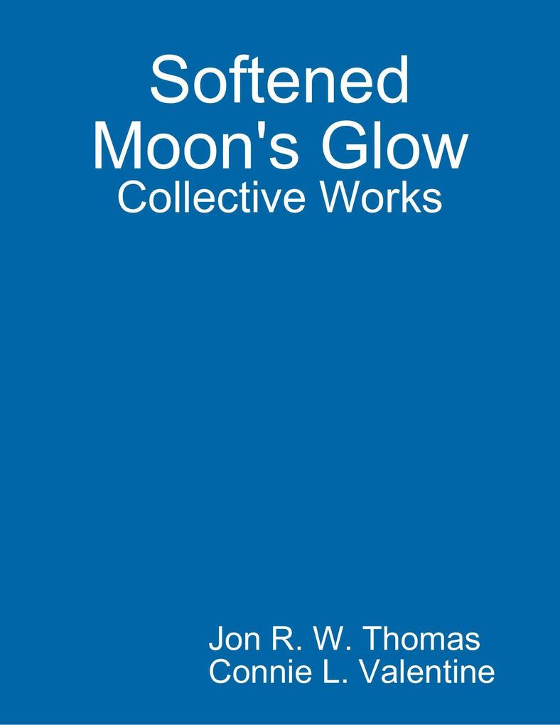 Softened Moon‘s Glow: Collective Works