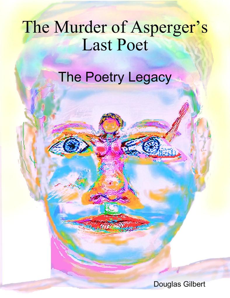 The Murder of Asperger‘s Last Poet: The Poetry Legacy