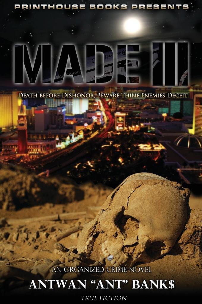 Made III; Death Before Dishonor Beware Thine Enemies Deceit. (Book 3 of Made Crime Thriller Trilogy)