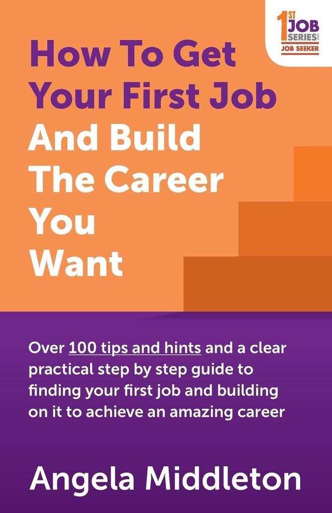 How To Get Your First Job And Build The Career You Want