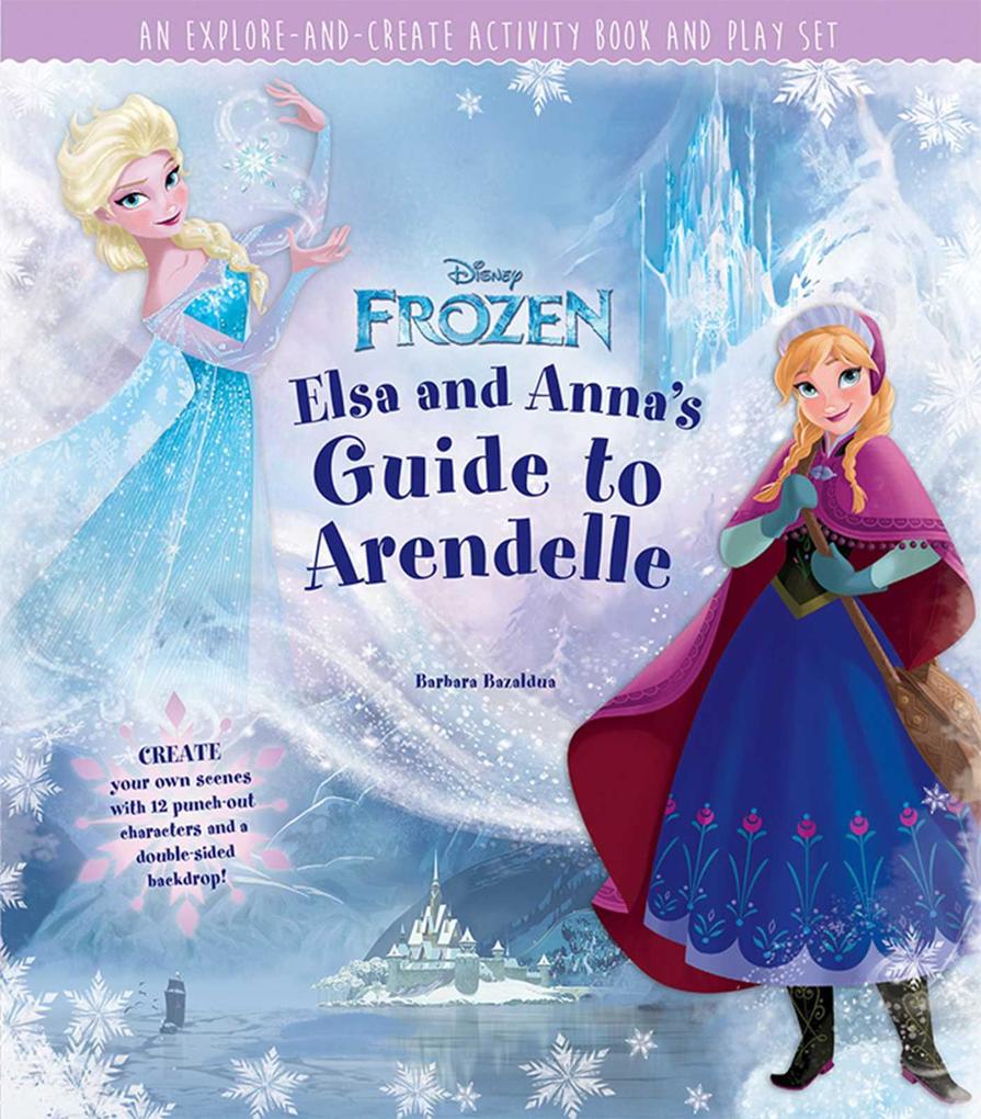 Disney Frozen: Elsa and Anna‘s Guide to Arendelle