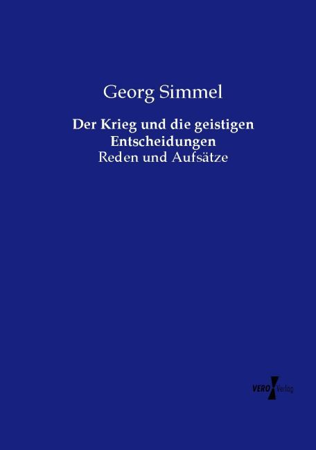Der Krieg und die geistigen Entscheidungen - Georg Simmel
