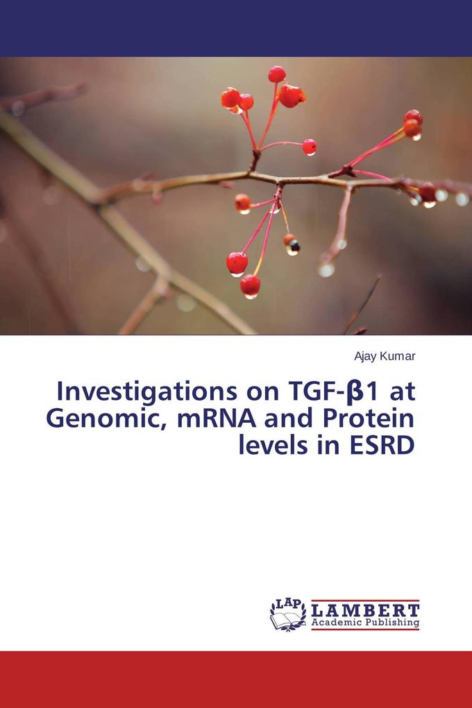 Investigations on TGF-1 at Genomic mRNA and Protein levels in ESRD