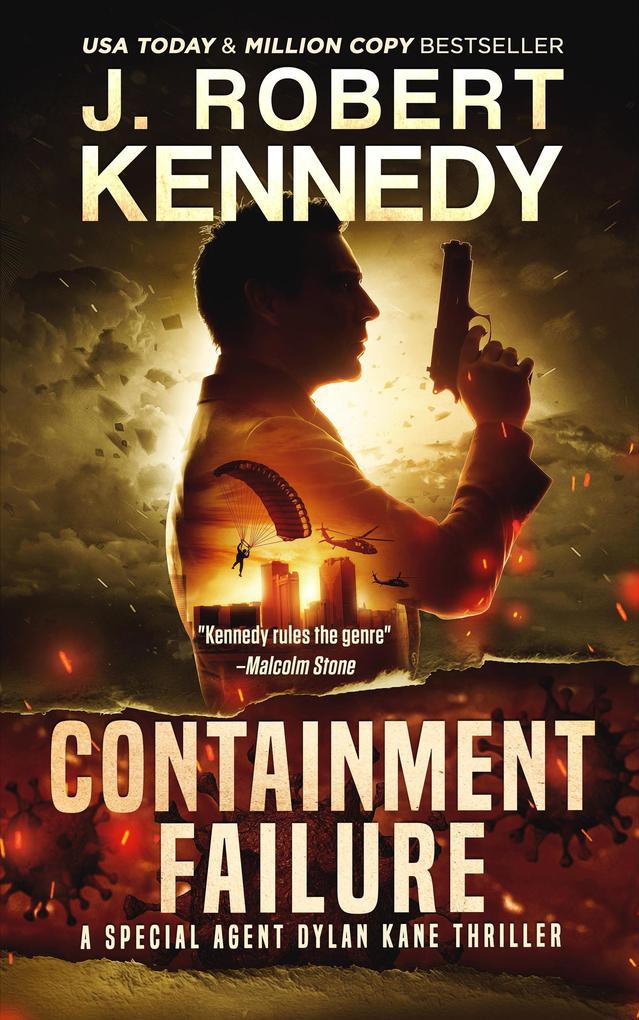 Containment Failure (Special Agent Dylan Kane Thrillers #2)
