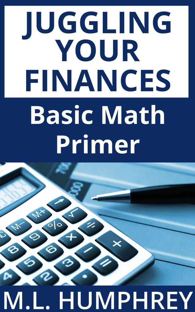 Juggling Your Finances: Basic Math Primer