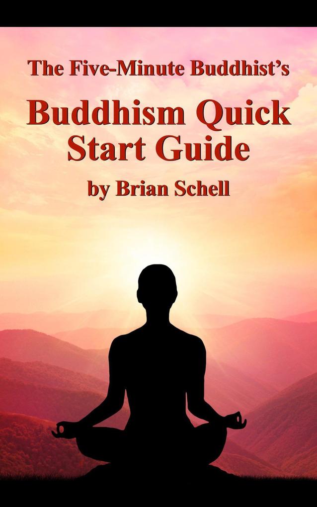 The Five-Minute Buddhist‘s Buddhism Quick Start Guide