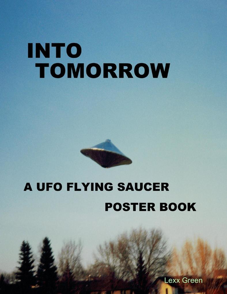 Into Tomorrow - A UFO Flying Saucer Poster Book