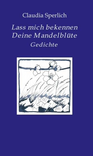 Lass mich bekennen Deine Mandelblüte