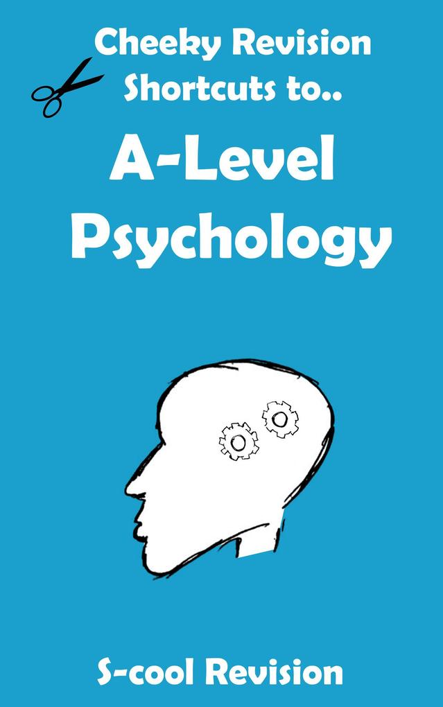A level Psychology Revision (Cheeky Revision Shortcuts)