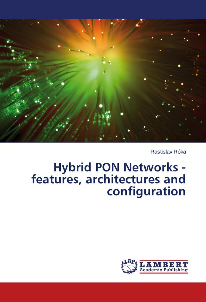 Hybrid PON Networks - features architectures and configuration