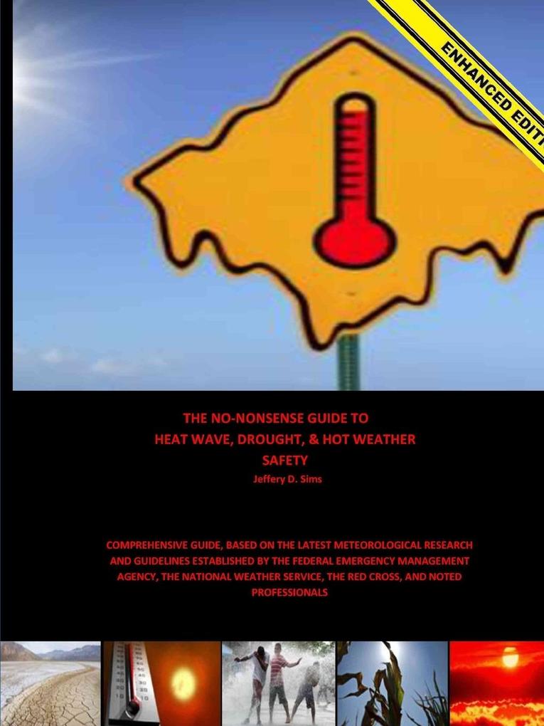 The No-Nonsense Guide To Heat Wave Drought & Hot Weather Safety (Enhanced Edition)