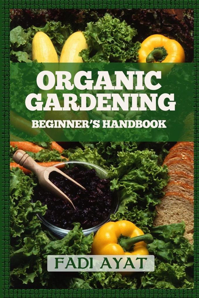 Organic Gardening Beginner‘s Handbook