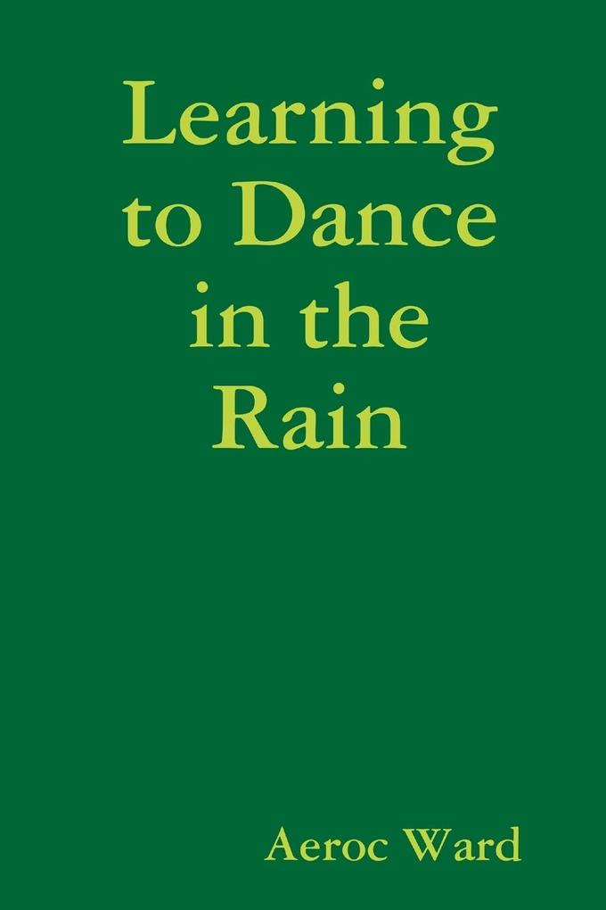 Learning to Dance in the Rain