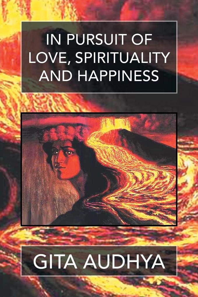 In pursuit of Love Spirituality and Happiness