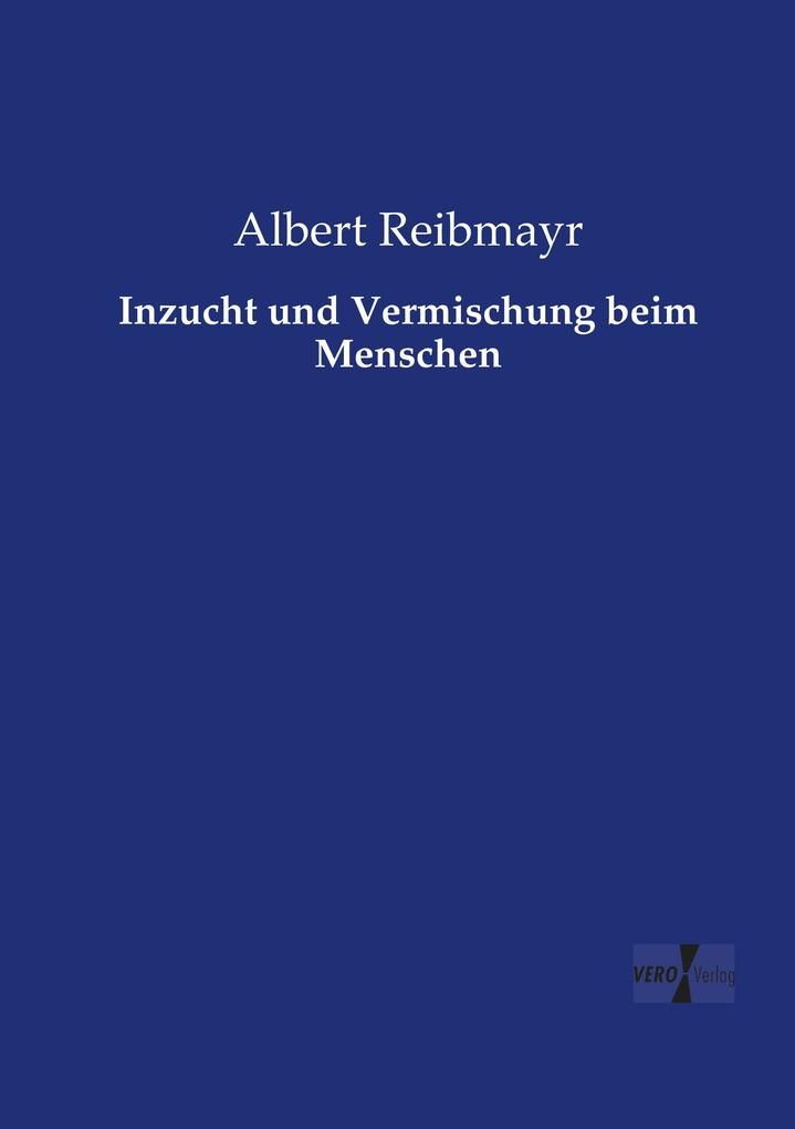 Inzucht und Vermischung beim Menschen