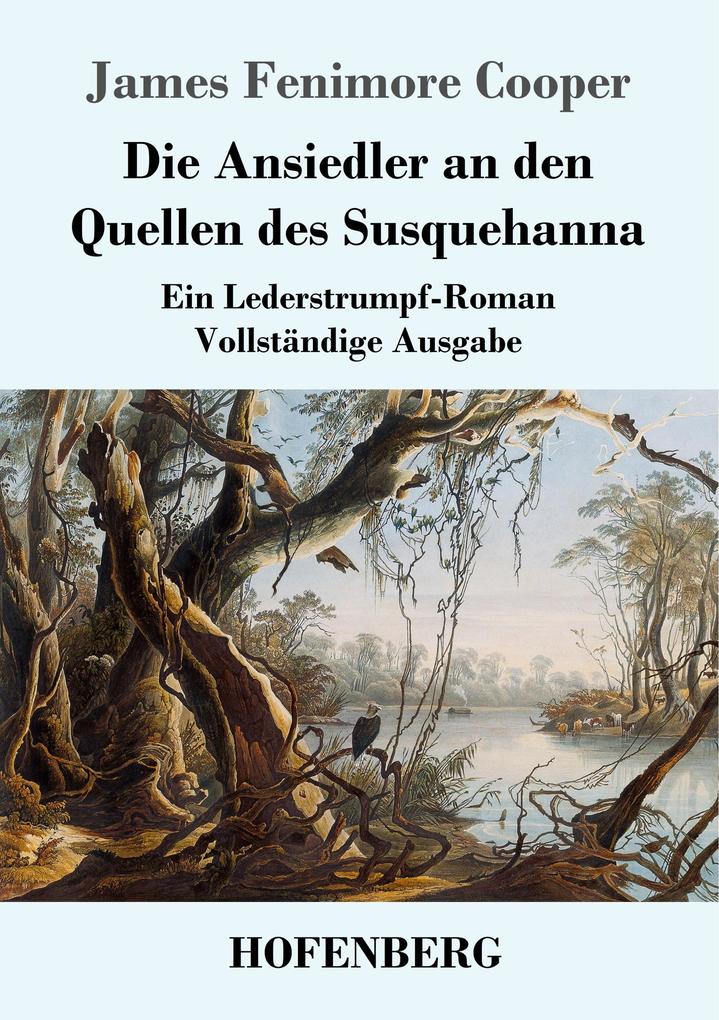 Image of Die Ansiedler an den Quellen des Susquehanna