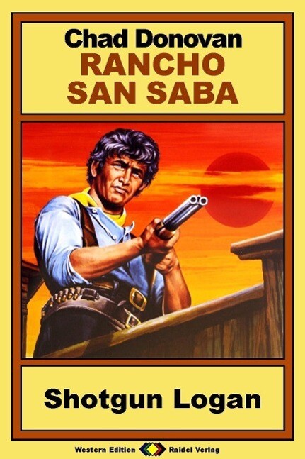 Rancho San Saba Bd. 6: Shotgun Logan
