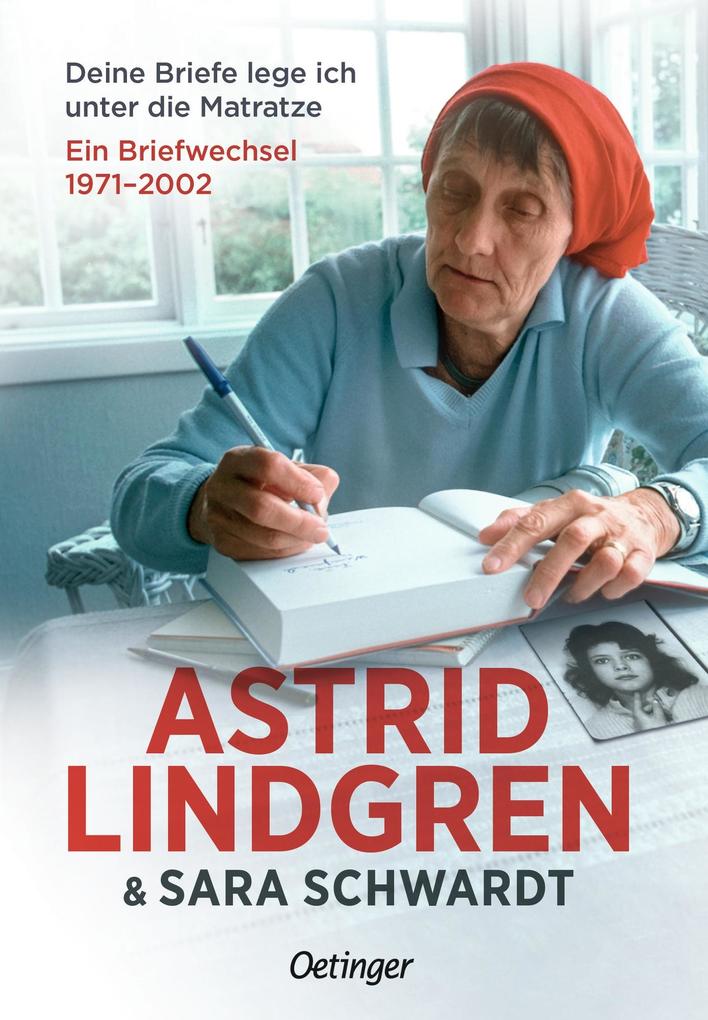 Deine Briefe lege ich unter die Matratze - Astrid Lindgren/ Sara Schwardt