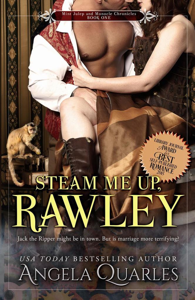 Steam Me Up Rawley (Mint Julep & Monocle Chronicles #1)