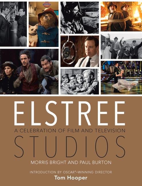 Elstree Studios: A Celebration of Film and Television - Morris Bright/ Paul Burton